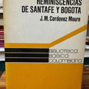producto_639254544297704547_0 Reminiscencias De Santafe Y Bogotá J M Cordovez Moure