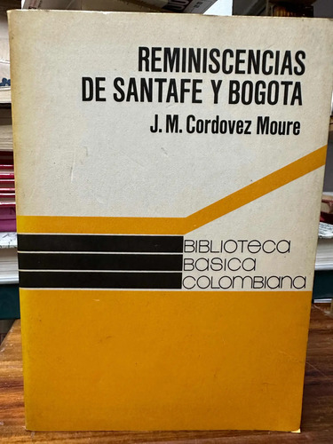 producto_639254544297704547_0 Reminiscencias De Santafe Y Bogotá J M Cordovez Moure
