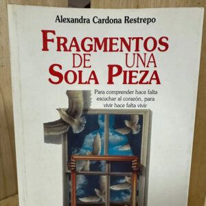 Libro Fragmentos De Una Sola Pieza Alexandra Cardona