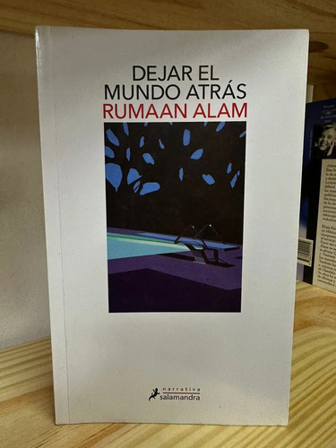 Dejar El Mundo Atrás Rumaan Alam