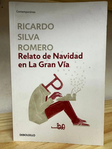 Relato De Navidad En La Gran Vía Ricardo Silva Romero