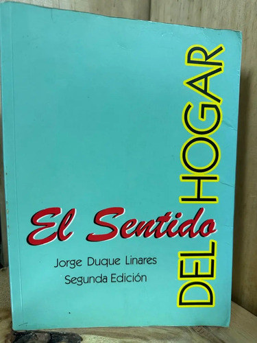 El Sentido Del Hogar Jorge Duque Linares