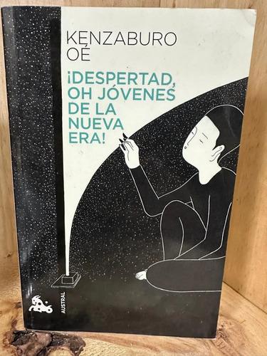 Despertad Oh Jóvenes De La Nueva Era Kenzaburo Oe