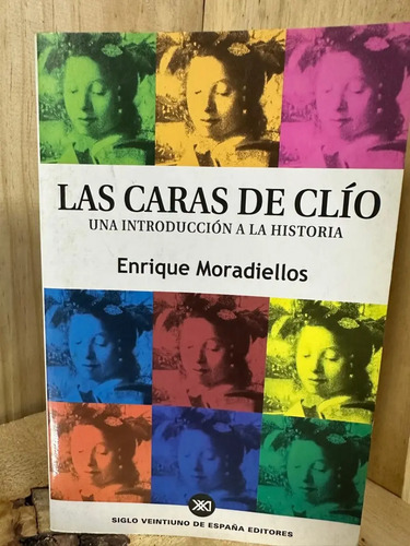 Las Caras De Clío Enrique Moradiellos