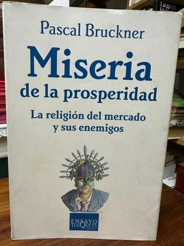 Miseria De La Prosperidad Pascal Bruckner