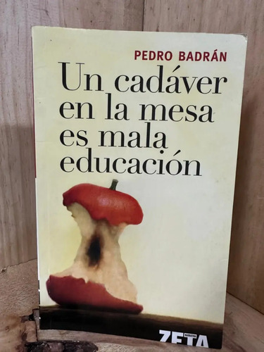 Un Cádaver En La Mesa Es Mala Educación  Pedro Badrán