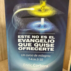 Este No Es El  Evangelio Que Quise Ofrecerte Enric Corbera