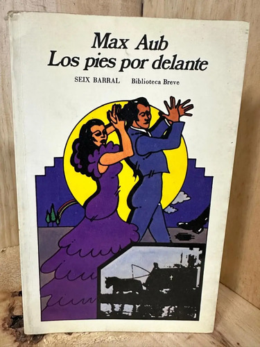 Los Pies Por Delante Max Aub