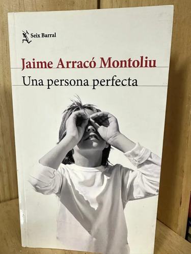 Una Persona Perfecta Jaime Arracó Montoliu