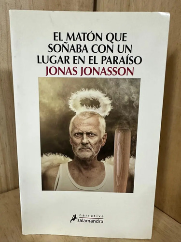 El Matón Que Soñaba Con Un Lugar En El Paraíso Jonasson