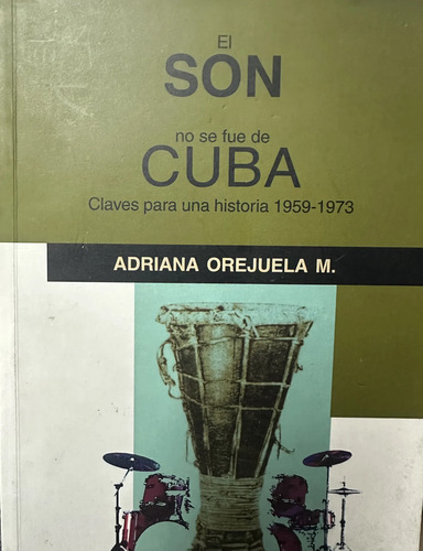El Son No Se Fue De Cuba Adriana Orejuela