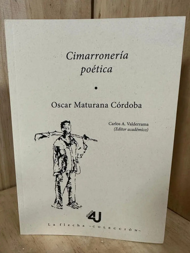 Cimarronería Poética Oscar Maturana Córdoba