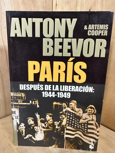 París Después De La Liberación Antony Beevor