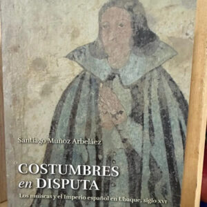 Costumbres En Disputa Santiago Muñoz