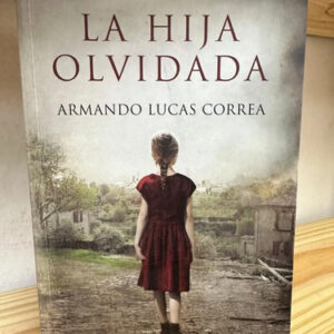 La Hija Olvidada Armando Lucas Correa