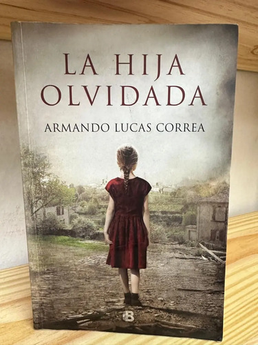 producto_639254558573438197_0 La Hija Olvidada Armando Lucas Correa