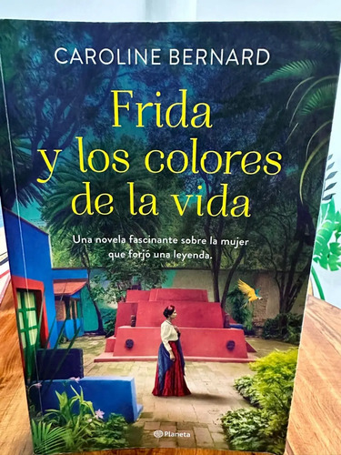 Frida Y Los Colores De La Vida Caroline Bernard