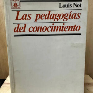 Las Pedagogías Del Conocimiento Louis Not