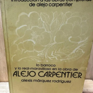 Lo Barroco Y Lo Real Maravilloso En La Obra Alejo Carpentier