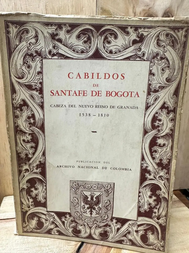 Cabildos De Santafe De Bogotá Enrique Ortega Ricaurte