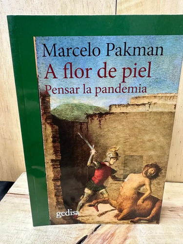A Flor De Piel Pensar La Pandemia Marcelo Pakman