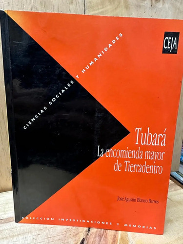 Tubará La Encomienda Mayor De Tierradentro José Agustín B.