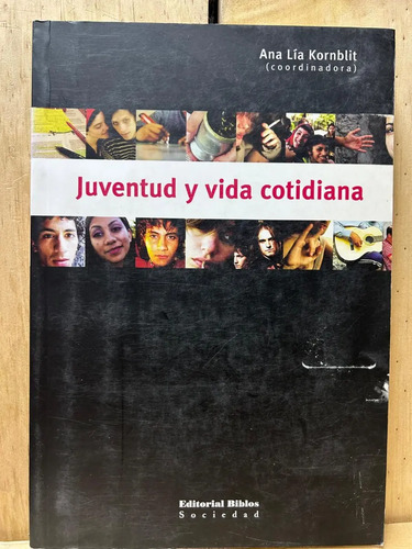 Juventud Y Vida Cotidiana Ana Lía Kornblit