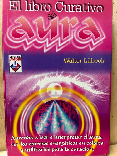 El Libro Curativo Del Aura Walter Lübeck
