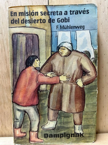 En Misión Secreta A Través Del Desierto De Gobi F. Mühlenweg