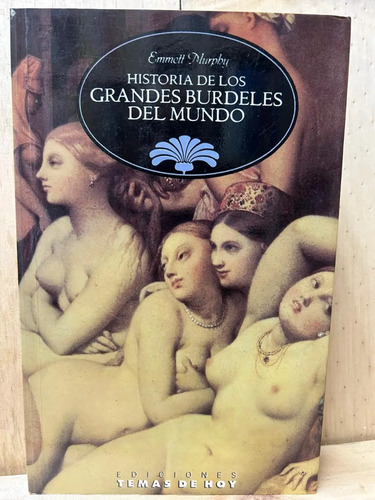 Historia De Los Grandes Burdeles Del Mundo Emmett Murphy