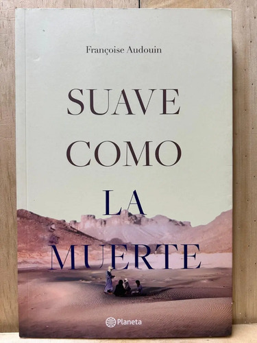 Suave Como La Muerte Francoise Audouin