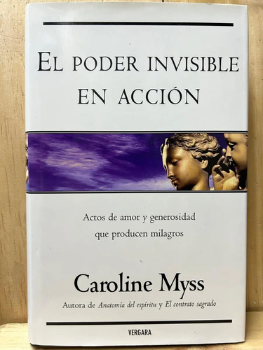 El Poder Invisible En Acción Caroline Myss