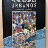 Pobladores Urbanos Ciudades Y Espacios-en Busca De Identidad