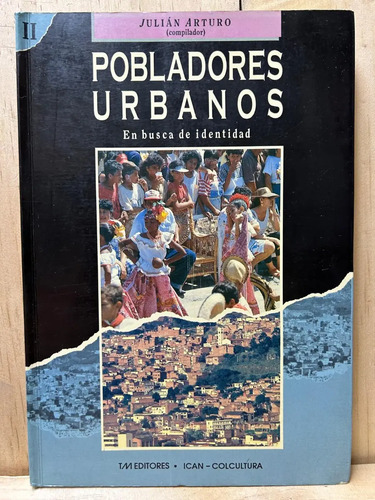 Pobladores Urbanos Ciudades Y Espacios-en Busca De Identidad
