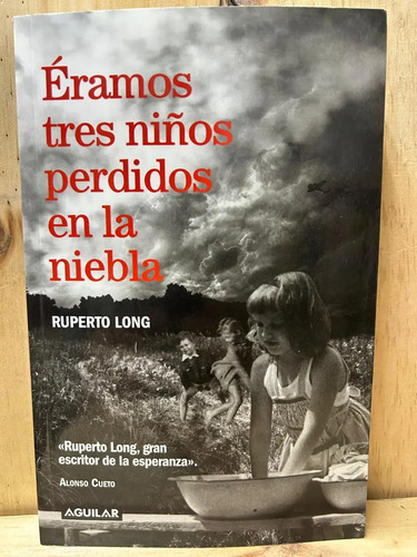 Éramos Tres Niños Perdidos En La Niebla Ruperto Long
