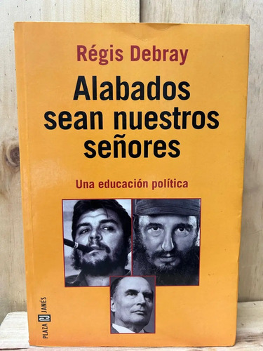 Alabados Sean Nuestros Señores Régis Debray
