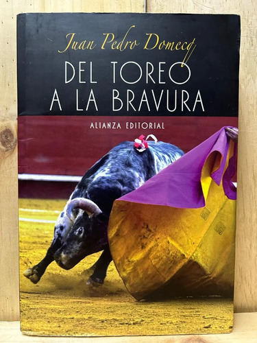 Del Toreo A La Bravura Juan Pedro Domecq