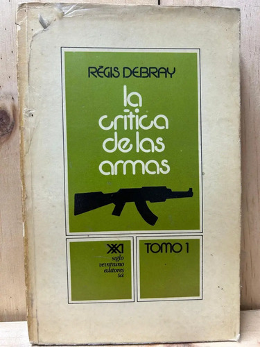 La Critica De Las Armas Tomo 1 Regis Debray
