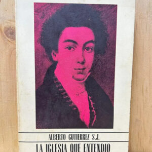 La Iglesia Que Entendio El Libertador Simon Bolivar Alberto