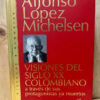 Visiones Del Siglo Xx Colombiano Alfonso López Michelsen