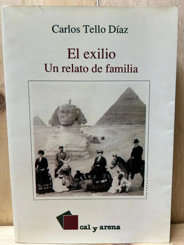 El Exilio Un Relato De Familia Carlos Tello Diaz