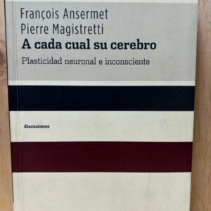 A Cada Cual Su Cerebro Francois Ansermet-pierre Magistretti