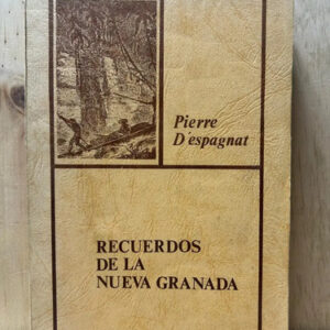 Recuerdos De La Nueva Granada Pierre D´espagnat