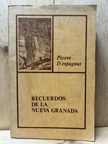 Recuerdos De La Nueva Granada Pierre D´espagnat