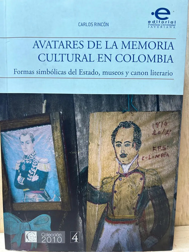Avatares De La Memoria Cultural En Colombia Carlos Rincón