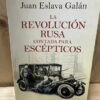 La Revolución Rusa Contada Para Escépticos