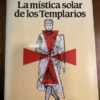 La Mística Solar De Los Templarios Juan Gatienza