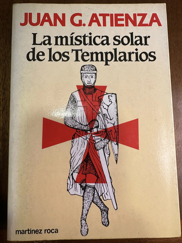 La Mística Solar De Los Templarios Juan Gatienza