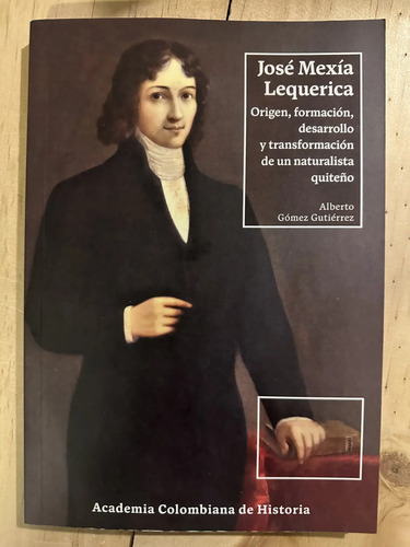 José Mexía Lequerica Naturalista Quiteño Alberto Gómez