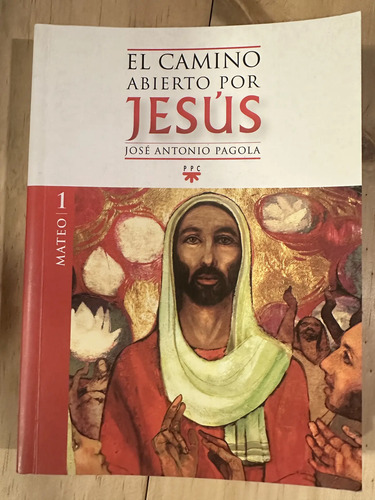 El Camino Abierto Por Jesús José Antonio Pagola